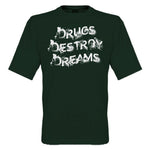 Drugs Destroy Dreams T-Shirt