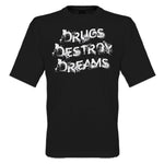 Drugs Destroy Dreams T-Shirt